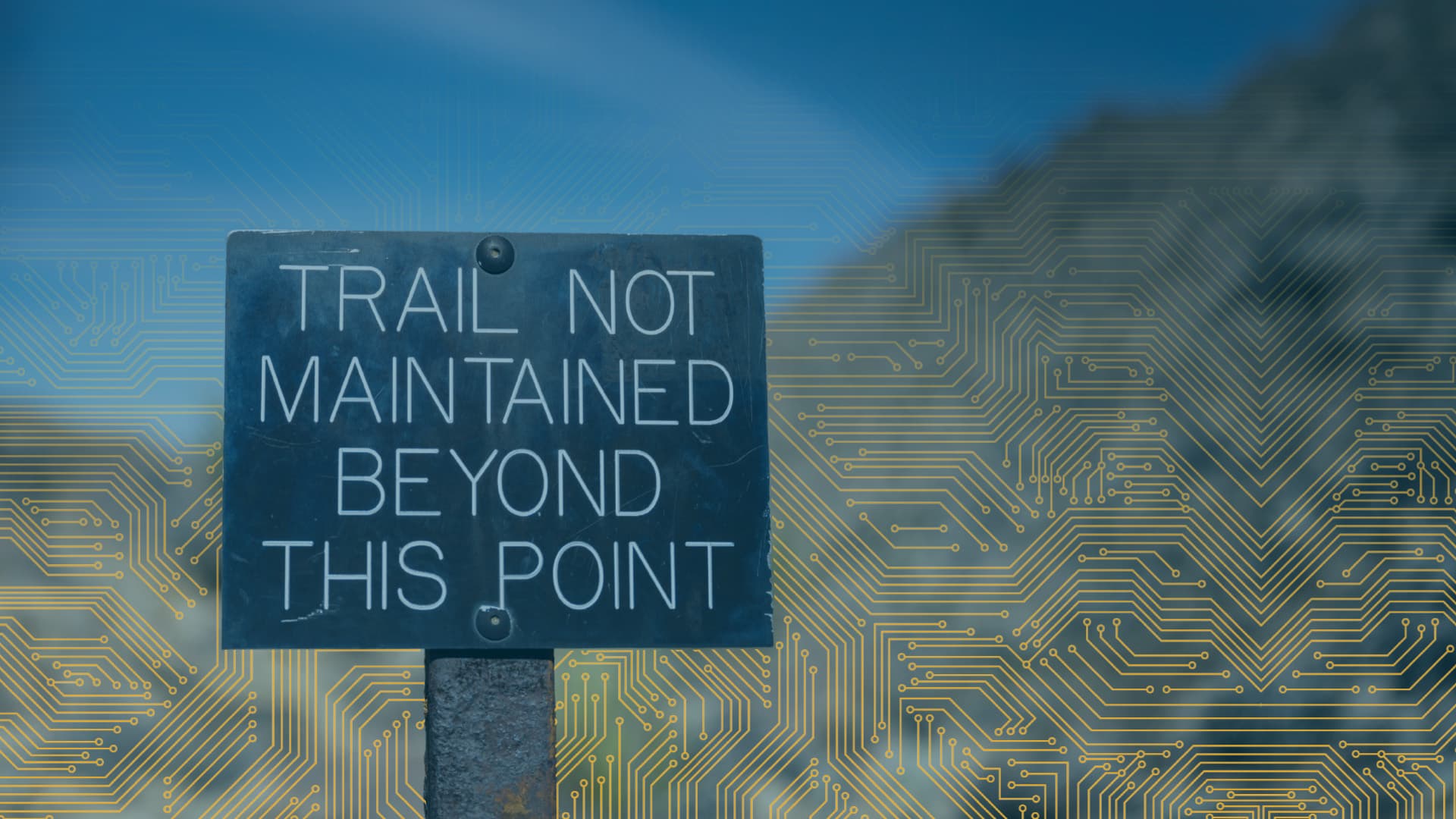 Operational Security Best Practices for Businesses - Go West IT Sign reads 'Trail not maintained beyond this point' against a blue, circuit-pattern background (warning that the trail ends).